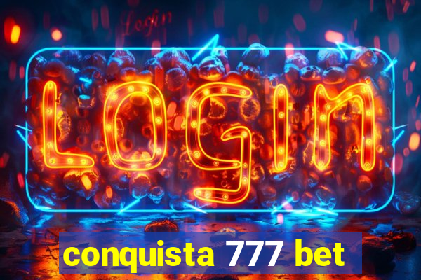 conquista 777 bet